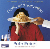 Garlic and Sapphires: the Secret Life of a Critic in Disguise (Audio Cd)