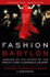 Fashion Babylon: Looking Up the Skirts of the World's Most Glamorous Industry
