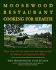 The Moosewood Restaurant Cooking for Health: More Than 200 New Vegetarian and Vegan Recipes for Delicious and Nutrient-Rich Dishes