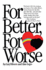 For Better for Worse