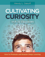 Cultivating Curiosity in K-12 Classrooms