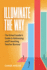 Illuminate the Way: the School Leader's Guide to Addressing and Preventing Teacher Burnout