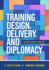 Training Design, Delivery, and Diplomacy: an Educator's Guide
