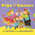 Pigs in the Corner: Fun With Math and Dance (Pigs Will Be Pigs)