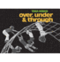 Over Under and Through