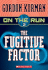 The Fugitive Factor (on the Run #2)