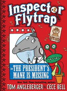 Inspector Flytrap in the President's Mane is Missing (Inspector Flytrap #2) (Volume 2)