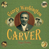 George Washington Carver: a Picture Book Biography