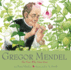 Gregor Mendel: the Friar Who Grew Peas