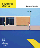 Domestic Scenes: the Art of Ramiro Gomez