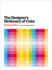 The Designer's Dictionary of Color: Practical, Example-Filled Guide to Thirty Key Colors, Their Histories, and Persuasive Design Uses