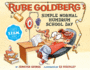 Rube Goldberg's Simple Normal Humdrum School Day: a Picture Book