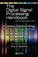 The Digital Signal Processing Hb: Wireless Networking, Radar, Sensor Array Processing & Nonlinear Signal Processing