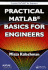 Practical Matlab Basics for Engineers