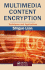 Multimedia Content Encryption: Techniques and Applications