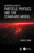 An Introduction to Particle Physics and the Standard Model