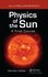 Physics of the Sun: a First Course (Pure and Applied Physics)