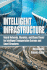 Intelligent Infrastructure: Neural Networks, Wavelets, and Chaos Theory for Intelligent Transportation Systems and Smart Structures
