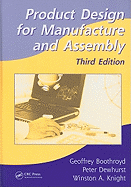 Product Design for Manufacture and Assembly (Manufacturing Engineering and Materials Processing, 74)