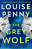 The Grey Wolf: a Novel (Chief Inspector Gamache Novel, 19)