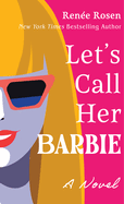 Let's Call Her Barbie