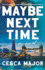 Maybenexttime Format: Hardcover