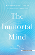 The Immortal Mind: a Neurosurgeon's Case for the Existence of the Soul