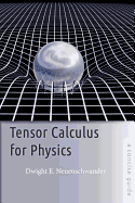 Tensor Calculus for Physics: a Concise Guide