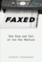 Faxed: the Rise and Fall of the Fax Machine (Johns Hopkins Studies in the History of Technology)