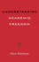 Understanding Academic Freedom (Higher Ed Leadership Essentials)