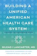 Building a Unified American Health Care System: A Blueprint for Comprehensive Reform