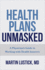 Health Plans Unmasked: a Physician's Guide to Working With Health Insurers