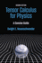 Tensor Calculus for Physics: A Concise Guide
