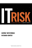 It Risk: Turning Business Threats Into Competitive Advantage