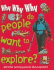 Why Why Why Do People Want to Explore?