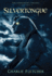The Stoneheart Trilogy, Book Three: Silvertongue