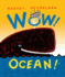 Wow! Ocean! (a Wow! Picture Book)