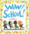 Wow! School! (a Wow! Picture Book)