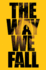 The Way We Fall: the Fallen World Trilogy