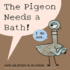 Pigeon Needs a Bath! , the-Pigeon Series