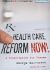 Health Care Reform Now! : a Prescription for Change