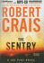 The Sentry (an Elvis Cole and Joe Pike Novel, 14)