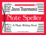 John Thompsons Note Speller a Music Writing Book