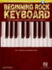 Beginning Rock Keyboard: the Complete Guide With Cd!
