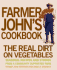 Farmer John's Cookbook: the Real Dirt on Vegetables