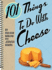 101 Things to Do With Cheese (101 Things to Do With...Recipes)