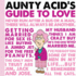 Aunty Acids Guide to Love