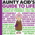 Aunty Acids Guide to Life