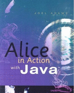 Alice in Action With Java™ (Introduction to Programming)