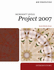 New Perspectives on Microsoft Project 2007, Introductory (Available Titles Skills Assessment Manager (Sam)-Office 2007)